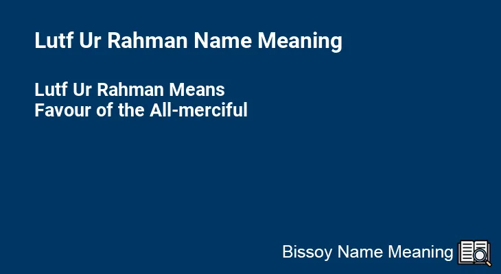 Lutf Ur Rahman Name Meaning